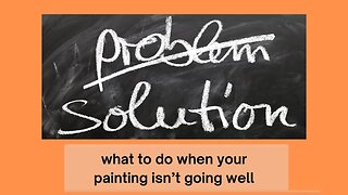 Problem Paintings: HOW TO BREAK OUT OF THE CYCLE