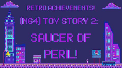 Retro Achievements! Toy Story 2:Saucer Of Peril!