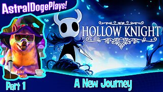 Hollow Knight ~ Part 1: A New Journey