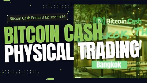 Bitcoin Cash Physical Trading