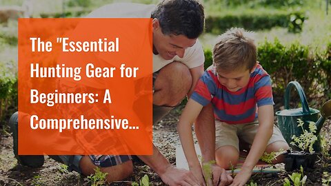 The "Essential Hunting Gear for Beginners: A Comprehensive Guide" Diaries