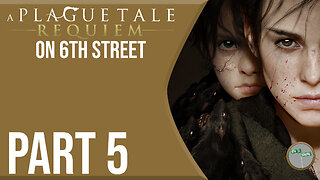 A Plague Tale: Requiem on 6th Street Part 5