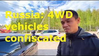 53.Russia: Civilian 4WD vehicles collected after martial law