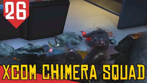 Pressão e CRASH - XCOM Chimera Squad #26 [Série Gameplay Português PT-BR]