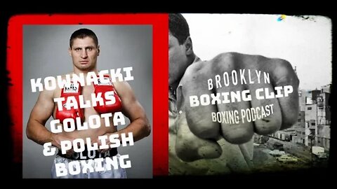 BOXING CLIP - KOWNACKI talks ANDREW GOLOTA