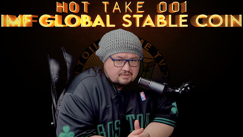 Toilet Time TV Hot Take #001 New Reserve Currency Coming - IMF Stable Coin and Global CBDC Platform