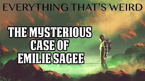 Ep#8 - The mysterious case of Emilie Sagee - Everything That's Weird