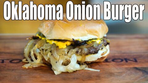 Oklahoma Fried Onion Burger ~ The most Underrated Iconic Burger In America