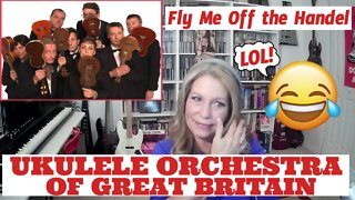 MANY SONGS-SAME MELODY! UKULELE ORCHESTRA OF GREAT BRITIAN Reaction FLY ME OFF THE Händel TSEL react