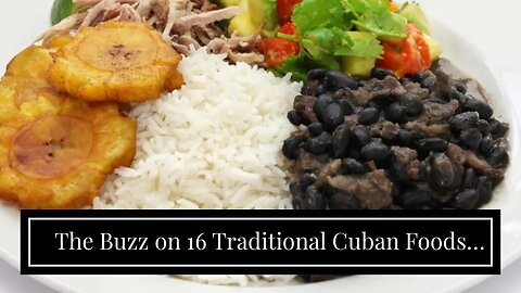 The Buzz on 16 Traditional Cuban Foods to Try Before You Die - Spoon