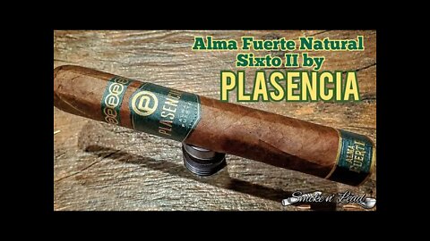 Alma Fuerte Natural Sixto II by Plasencia Cigars | Cigar Review