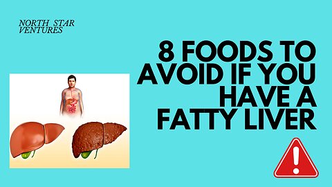 8 Foods to Avoid if You Have a Fatty Liver
