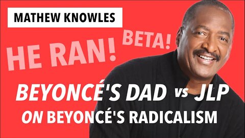 DEBATE: Beyoncé's Father vs. JLP on Beyoncé's Radicalism, Jay-Z, BLM, 'Systemic Racism'! (Highlight)