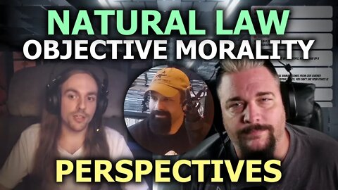 Perspectives On Natural Law Objective Morality | Disenthrall Patrick Smith & Cory Edmund Endrulat