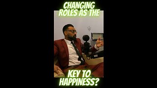 Changing Roles As The Key to Happiness?