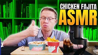 Chicken Fajita Eating Show Tex Mex Chicken Fajitas Eating Show and ASMR Eating Show Mukbang