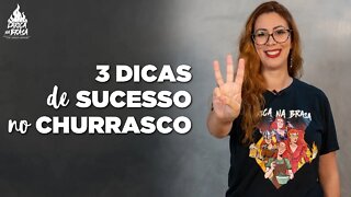 3 DICAS DE SUCESSO PARA O SEU CHURRASCO