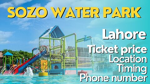 Water Park||Sozo Water Park Lahore||Sozo Water Park ticket price||