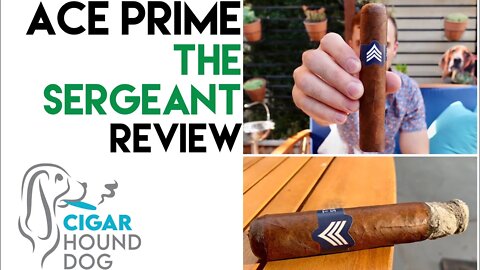 ACE Prime The Sergeant Cigar Review