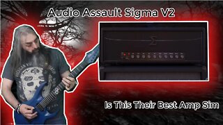 Audio Assault Sigma V2 Is This Their Best Amp Sim