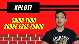 XPLG11 - ANÁLISE COMPLETA XPLG - VALE A PENA COMPRAR O FUNDO XPLG11 EM 2021? - INVESTIR FII FIIS