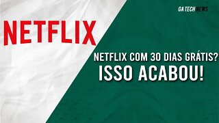 Netflix deixa de oferecer período gratuito para testes no Brasil