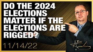 Do the 2024 Elections Really Matter if the Elections Are Rigged?