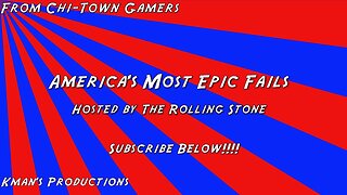 America's Most Epic Fails Ep. 7 (Chi-Town Gamers Archives)