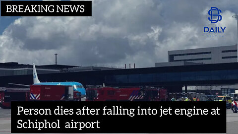 Person dies after falling into jet engine at Schiphol airport|latest news|