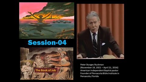 Book of Job Dr. Peter S. Ruckman Session 04