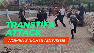 Transtifa Attack Women's Rights Activists! 09/19/2023