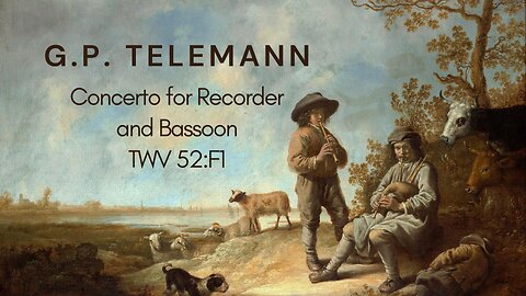 G.P. Telemann: Concerto for Recorder and Bassoon [TWV 52:F1]
