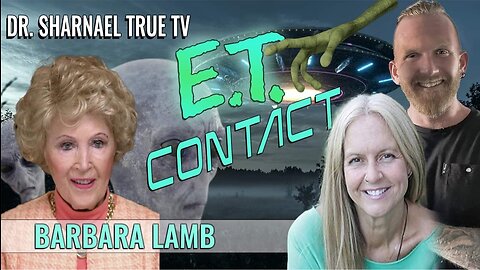 Barbara Lamb, Dr. Sharnael, Craig Walker ET Contact