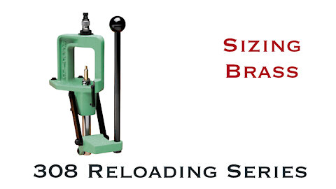 Sizing Rifle Brass for Precision || 308 Winchester Reloading Series