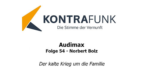 Audimax - Folge 54: Norbert Bolz - Der kalte Krieg um die Familie