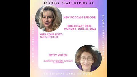 Stories That Inspire Us with Betsy Wurzel - 06.27.22