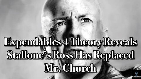Expendables 4 THEORY Reveals Stallone's Ross Has Replaced Mr. Church