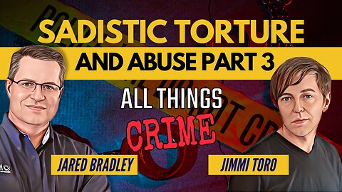 Overcoming Sadistic Torture and Abuse ft. Jimmi Toro Pt. 3