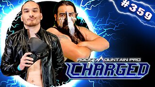 Rocky Mountain Pro Wrestling | Charged 359 FULL EPISODE