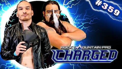 Rocky Mountain Pro Wrestling | Charged 359 FULL EPISODE