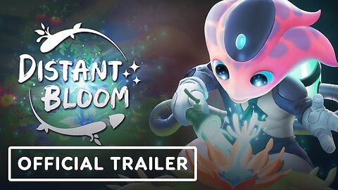 Distant Bloom - Official Gameplay Trailer | Wholesome Snack: The Game Awards Edition