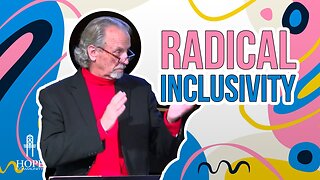 Radical Inclusivity | Hope Community Church | Pastor Brian Lother
