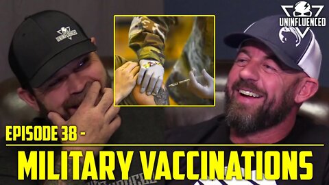 Military-Mandated Vaccinations | Uninfluenced - Episode 38