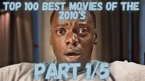 Top 100 Best Movies of the 2010's: Part 1/5