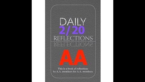 February 20 – AA Meeting - Daily Reflections - Alcoholics Anonymous - Read Along