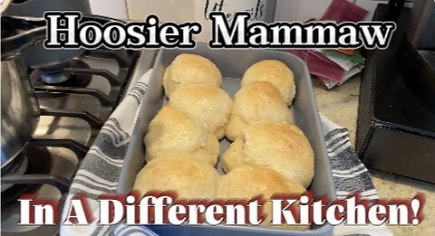 Hoosier Mammaw in a Different Kitchen!