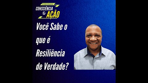 Voce sabe o que é resiliência de Verdade?