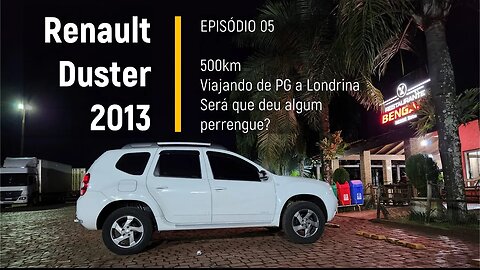 Renault Duster 2013 - 500km de viagem... tem algo BEM ERRADO... - Episódio 05