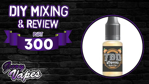 DIY E juice Mixing and Review! The Best D*** Mango Recipe - TBD Liquids By TBDjohn