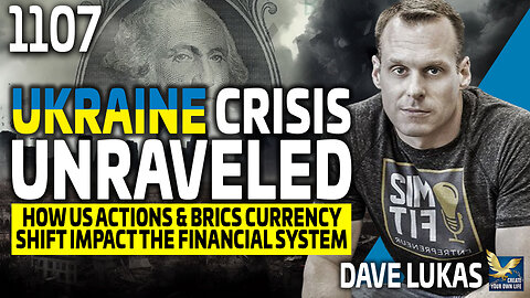US Actions in Ukraine & BRICS Currency Shift Impact on the the Financial System